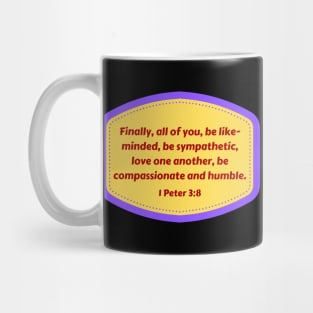 Bible Verse 1 Peter 3:8 Mug